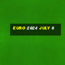 euro 2024 july 6