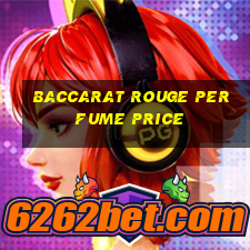 baccarat rouge perfume price