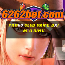 Pro88 Club Game Bài Mậu Binh