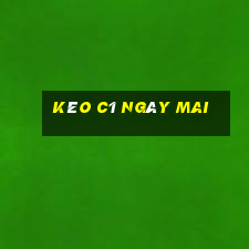 Kèo C1 ngày mai