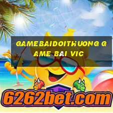 Gamebaidoithuong Game Bài Vic