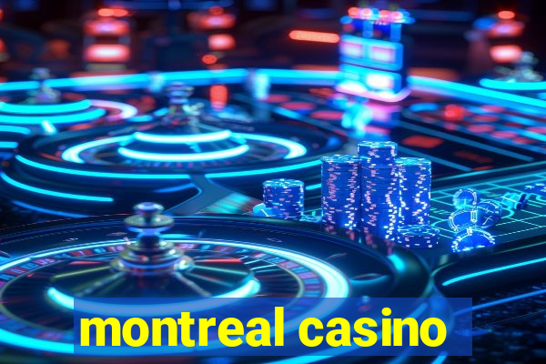 montreal casino