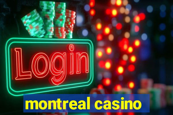 montreal casino