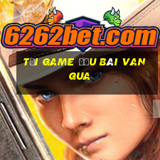 tải game đấu bài vangua