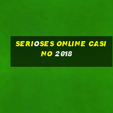 seriöses online casino 2018