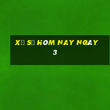 xổ số hôm nay ngày 3