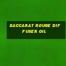 baccarat rouge diffuser oil