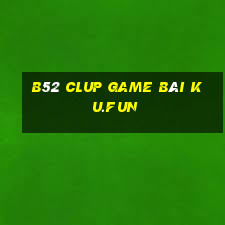 B52 Clup Game Bài Ku.Fun