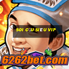 soi cầu siêu vip