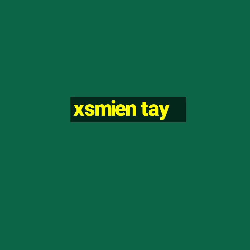 xsmien tay