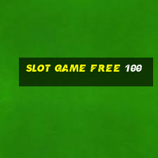 slot game free 100