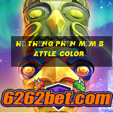 Hệ thống phần mềm Battle Color