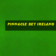 pinnacle bet ireland