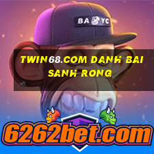 Twin68.Com Danh Bai Sanh Rong