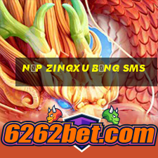 nạp zingxu bằng sms