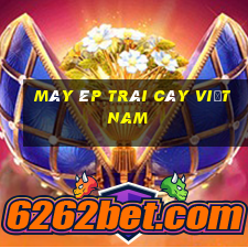 Máy ép trái cây Việt nam