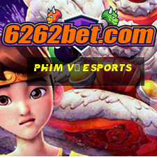 phim về esports