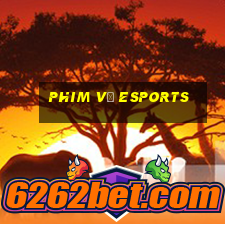 phim về esports