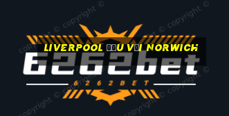 liverpool đấu với norwich