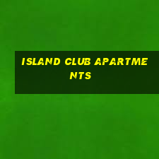 island club apartments