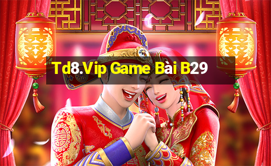 Td8.Vip Game Bài B29