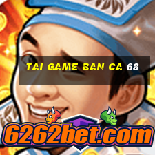 tai game ban ca 68