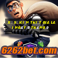 xổ số kiến thiết gia lai ngày 8 tháng 9