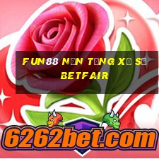 Fun88 nền tảng xổ số Betfair