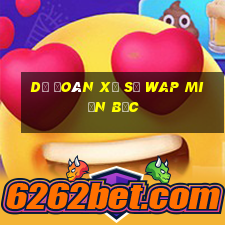 dự đoán xổ số wap miền bắc