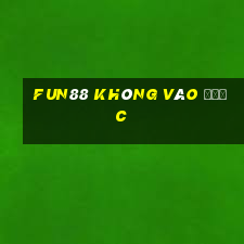 fun88 không vào được