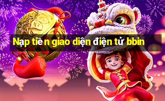 Nạp tiền giao diện điện tử bbin