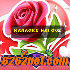 karaoke hai quê