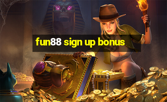 fun88 sign up bonus