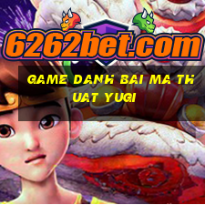 game danh bai ma thuat yugi