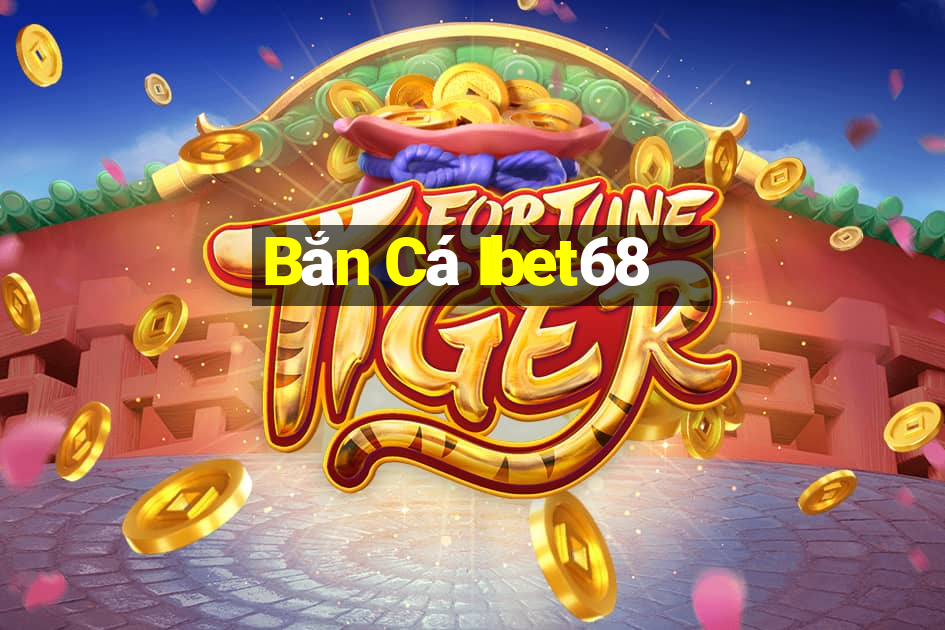 Bắn Cá Ibet68