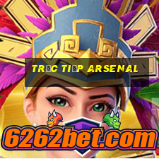 trực tiếp arsenal