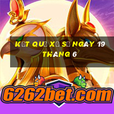 kết quả xổ số ngày 19 tháng 6