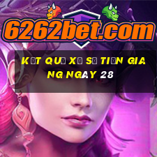 kết quả Xổ Số Tiền Giang ngày 28