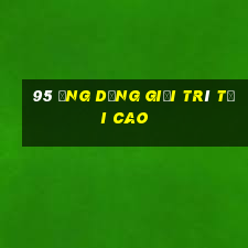 95 ứng dụng giải trí tối cao