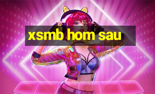 xsmb hom sau