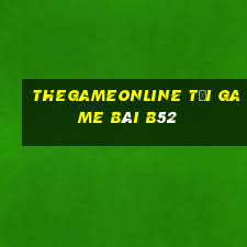 Thegameonline Tại Game Bài B52