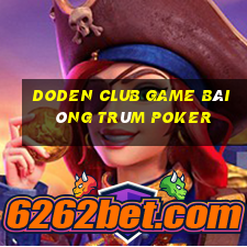 Doden Club Game Bài Ông Trùm Poker