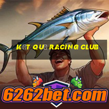 kết quả racing club