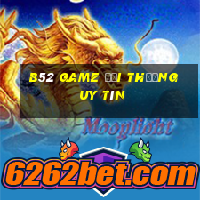 b52 game doi thuong uy tin