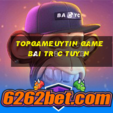 Topgameuytin Game Bài Trực Tuyến