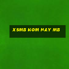 xsmb hom nay mb