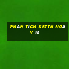 Phân tích XSTTH ngày 18