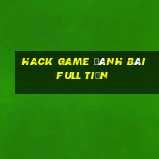 hack game đánh bài full tiến