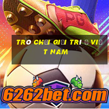 Trò chơi giải trí ở Việt nam