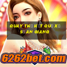 quay thử kết quả xổ số an giang